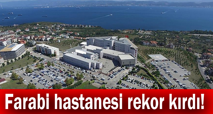 Farabi hastanesi rekor kırdı!