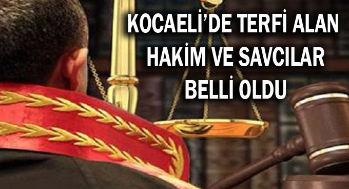 Kocaeli'de terfi alan hakim ve savcılar belli oldu
