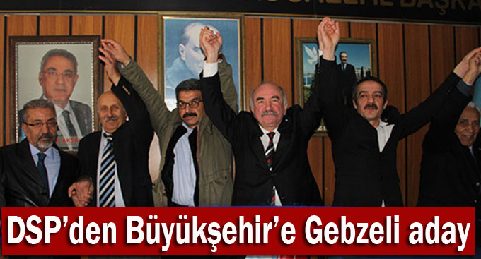 DSP İlçe belediye başkanlarını açıkladı!