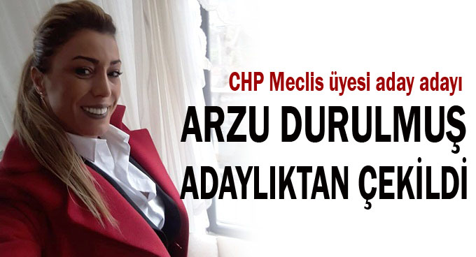 CHP Darıca Belediye Meclis Üyesi Adaylığından çekildi
