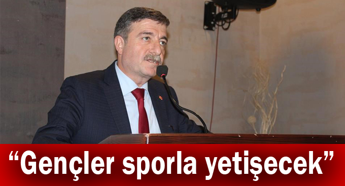 Dursun,“Gençler sporla yetişecek”