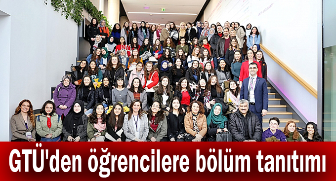 GTÜ'den öğrencilere bölüm tanıtımı