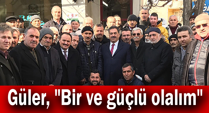Güler, "Bir ve güçlü olalım"
