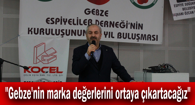 Büyükgöz,"Gebze'nin marka değerlerini ortaya çıkartacağız"