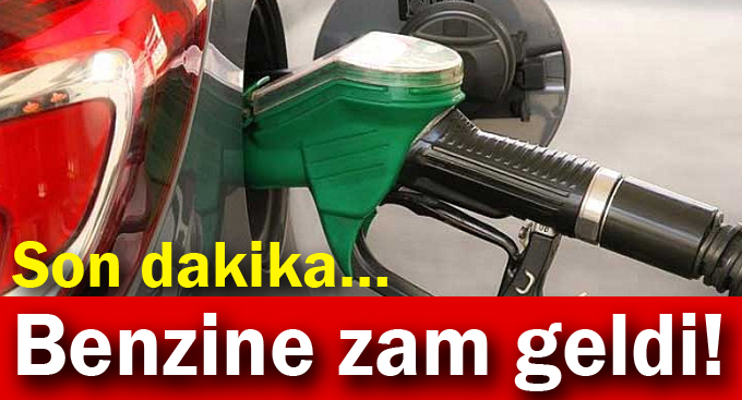 Benzine zam geldi