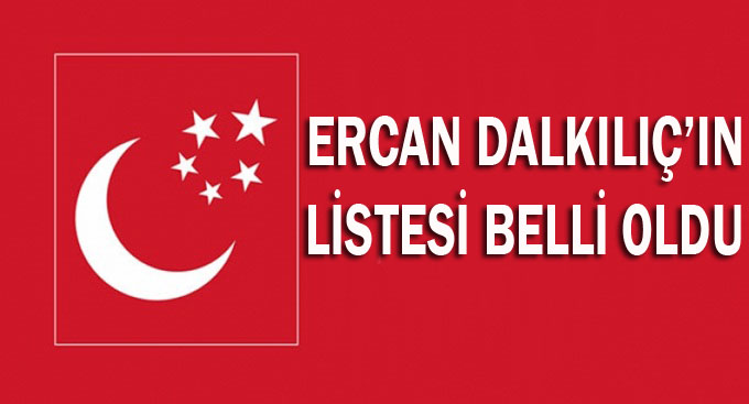 Ercan Dalkılıç, Meclis Üyesi Adaylarını Açıkladı!