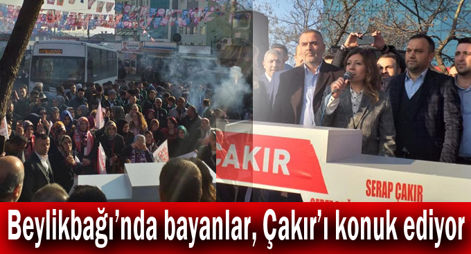 Beylikbağı’nda bayanlar, Çakır’ı konuk ediyor