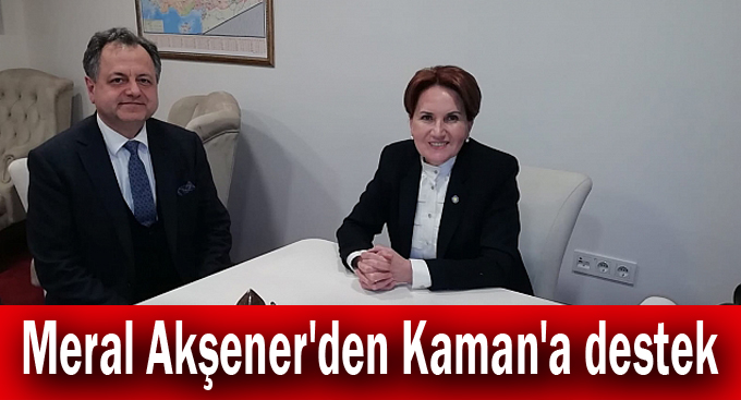 Meral Akşener'den Kaman'a destek