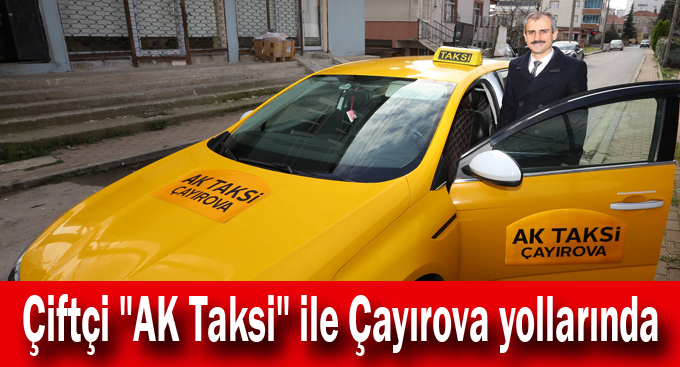 Çiftçi "AK Taksi" ile Çayırova yollarında