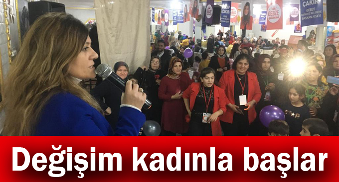 Değişim kadınla başlar