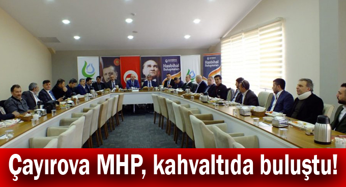 Çayırova MHP, kahvaltıda buluştu!