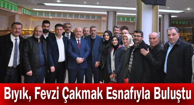 Bıyık, Fevzi Çakmak Esnafıyla Buluştu