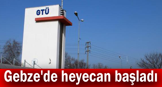 Gebze'de heyecan başladı