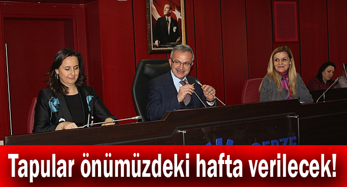 Tapular önümüzdeki hafta verilecek!