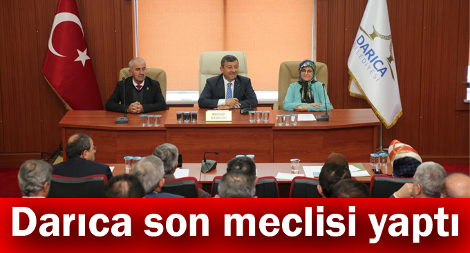 Darıca son meclisi yaptı
