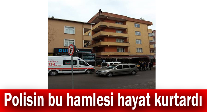 Polisin bu hamlesi hayat kurtardı