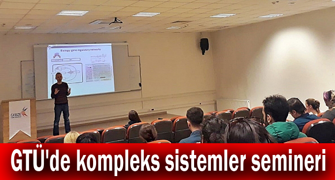 GTÜ'de kompleks sistemler semineri