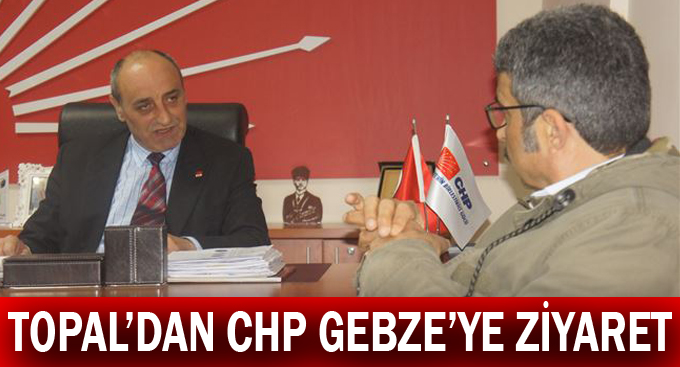 Topal'dan CHP Gebze'ye ziyaret
