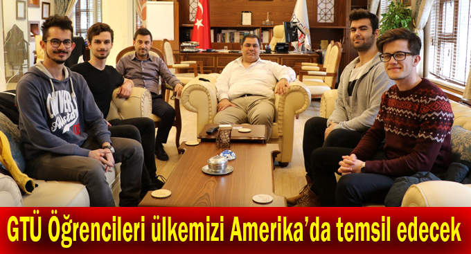 GTÜ Öğrencileri ülkemizi Amerika’da temsil edecek