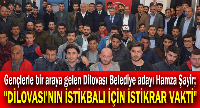 Şayir, "Dilovası'nın istikbali için istikrar vakti"
