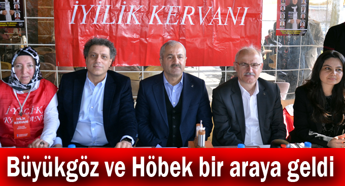 Büyükgöz ve Höbek bir araya geldi