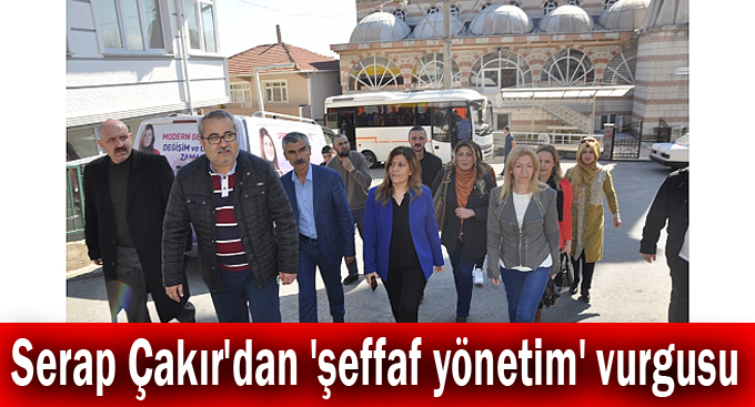Serap Çakır'dan 'şeffaf yönetim' vurgusu