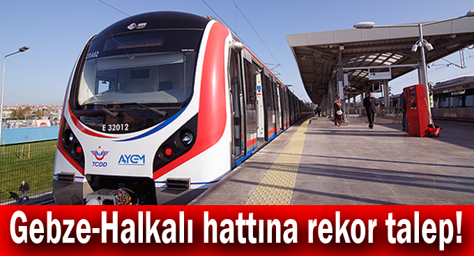 Gebze-Halkalı hattına rekor talep!