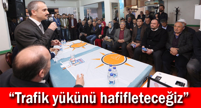 Çiftçi, “Trafik yükünü hafifleteceğiz”