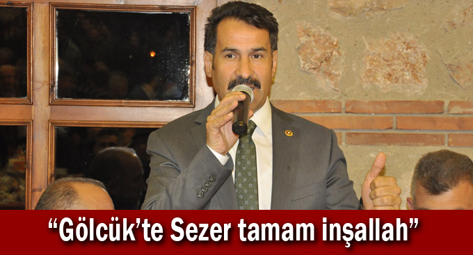 Yaman, “Gölcük’te Sezer tamam inşallah”