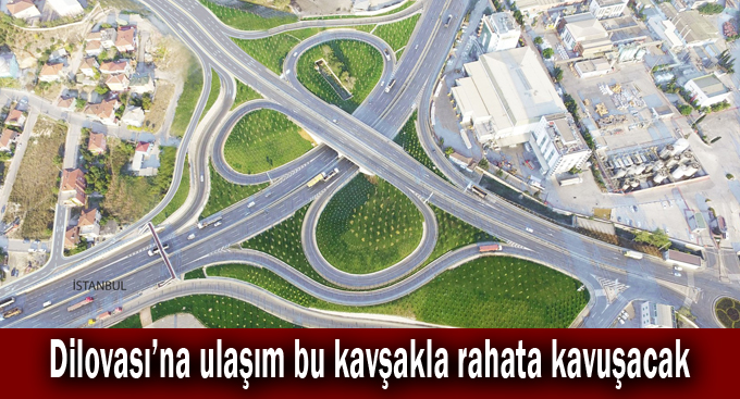 Dilovası’na ulaşım bu kavşakla rahata kavuşacak