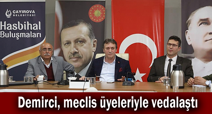 Demirci, meclis üyeleriyle vedalaştı