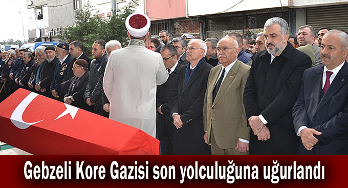 Gebzeli Kore Gazisi son yolculuğuna uğurlandı