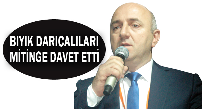 Bıyık Darıcalıları mitinge davet etti