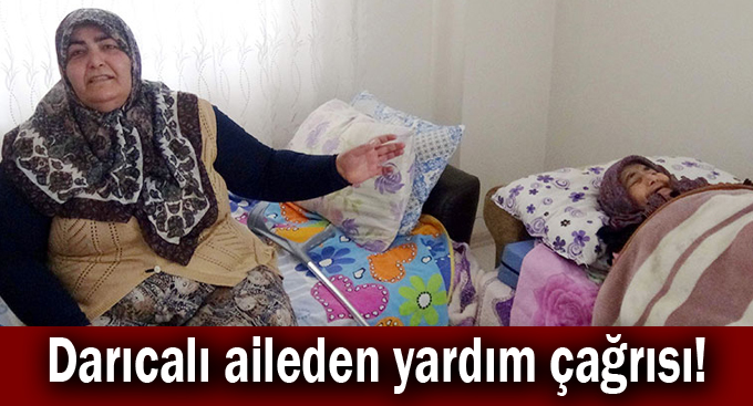 Darıcalı aileden yardım çağrısı!