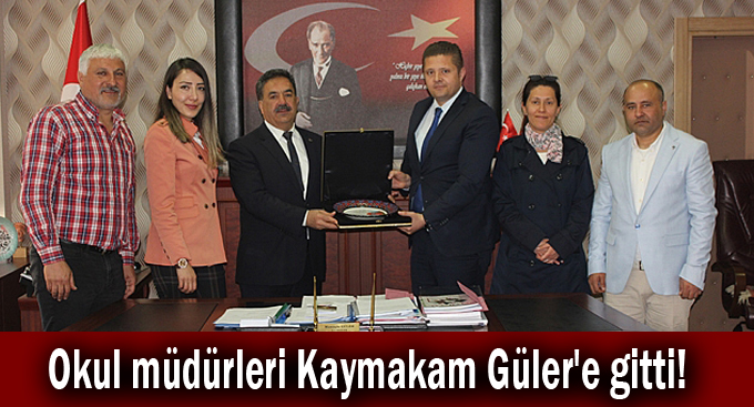 Okul müdürleri Kaymakam Güler'e gitti!