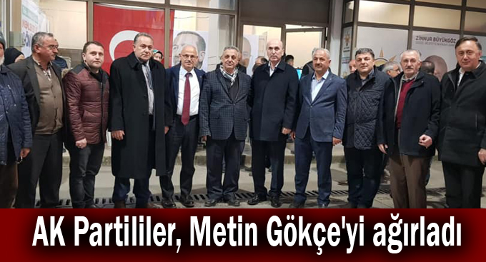 AK Partililer, Metin Gökçe'yi ağırladı