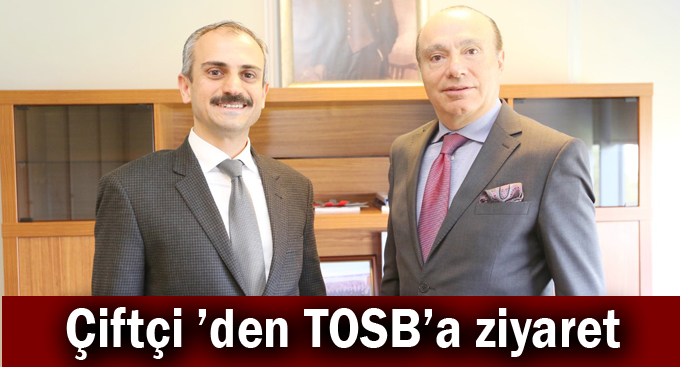 Çiftçi ’den TOSB’a ziyaret