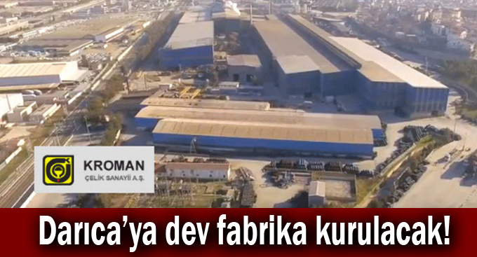 Darıca'ya dev fabrika kurulacak!