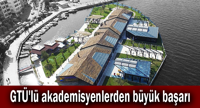 GTÜ'lü akademisyenlerden büyük başarı