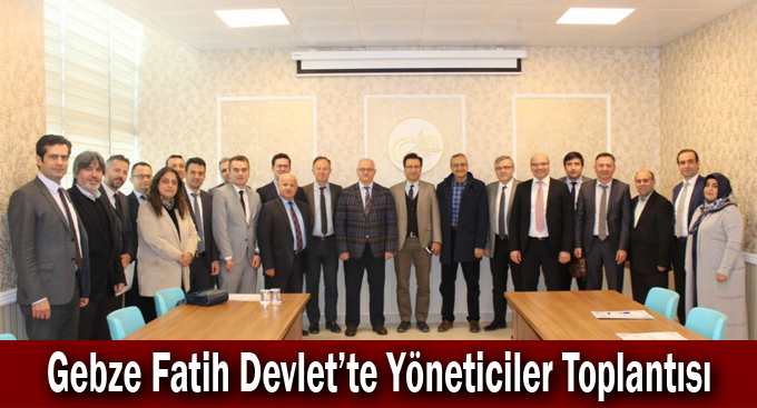 Gebze Fatih Devlet’te Yöneticiler Toplantısı