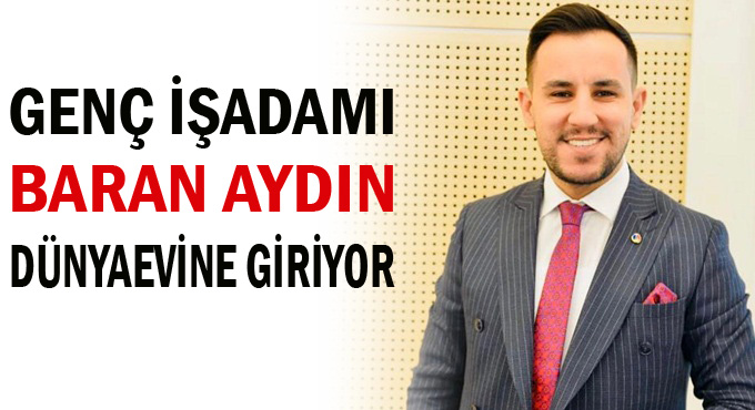Baran Aydın dünyaevine giriyor