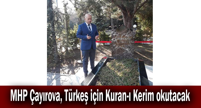 MHP Çayırova, Türkeş için Kuran-ı Kerim okutacak