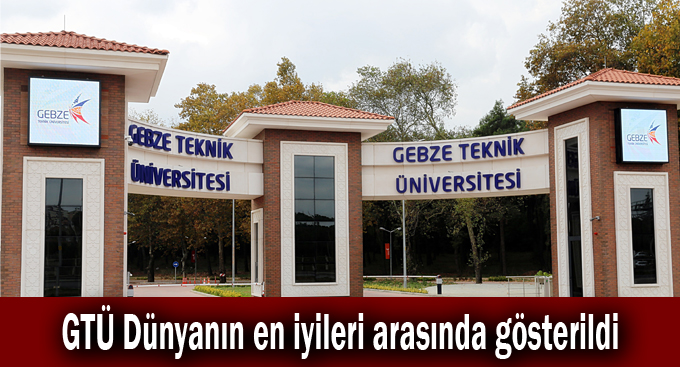 GTÜ dünyanın en iyileri arasında gösterildi