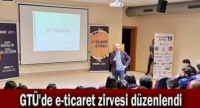 GTÜ'de e-ticaret zirvesi düzenlendi
