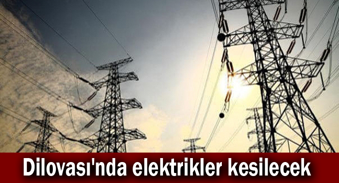 Dilovası'nda elektrikler kesilecek