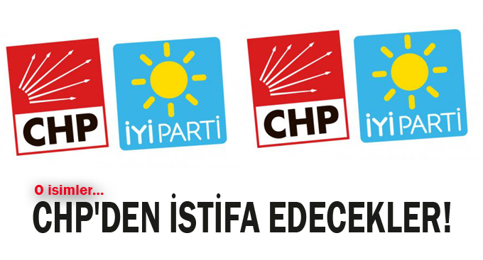 CHP'den İstifa Edecekler!