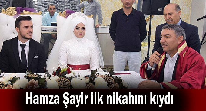 Hamza Şayir ilk nikahını kıydı