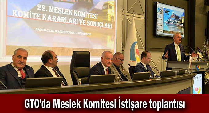 GTO'da Meslek Komitesi İstişare toplantısı