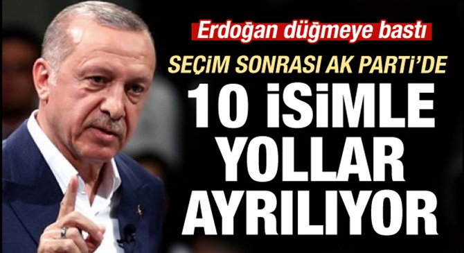 Erdoğan, 10'dan fazla ismin biletini kesti
