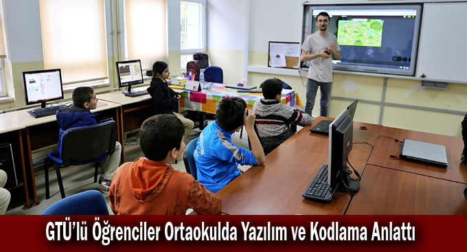 GTÜ’lü Öğrenciler Ortaokulda Yazılım ve Kodlama Anlattı